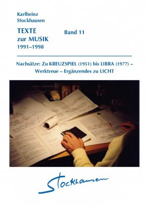 ISBN 9783981531718: TEXTE zur MUSIK 1991–1998  Band 11 – Nachsätze: Zu KREUZSPIEL (1951) bis LIBRA (1977) – Werktreue – Ergänzendes zu LICHT