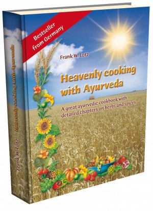 ISBN 9783981538106: Heavenly cooking with Ayurveda / A great ayurvedic cookbook with detailed chapters on herbs and spices