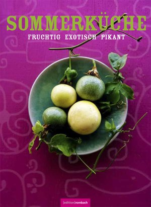 ISBN 9783981555516: Sommerküche - FRUCHTIG - EXOTISCH - PIKANT