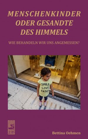 ISBN 9783981557756: Menschenkinder oder Gesandte des Himmels – Wie verhalten wir uns angemessen?