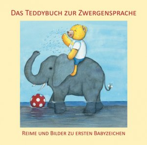 ISBN 9783981580525: Das Teddybuch zur Zwergensprache | Reime und Bilder zu ersten Babyzeichen | Vivian König (u. a.) | Buch | Deutsch | 2013 | Zwergensprache | EAN 9783981580525