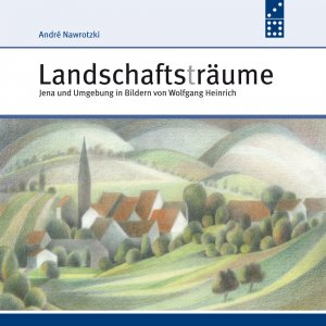 ISBN 9783981631159: Landschaftsträume - Jena und Umgebung in Bildern von Wolfgang Heinrich