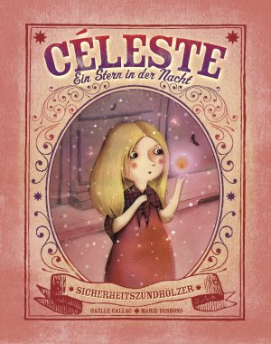 ISBN 9783981632330: Céleste - Ein Stern in der Nacht (80 Sicherheitszündhölzer)