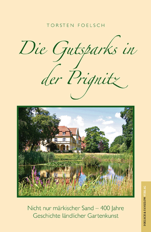 neues Buch – Torsten Foelsch – Gutsparks in der Prignitz