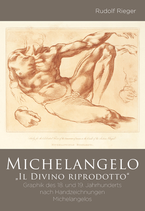 ISBN 9783981642025: Michelangelo "Il Divino riprodotto" : Graphik des 18. und 19. Jahrhunderts nach Handzeichnungen Michelangelos.