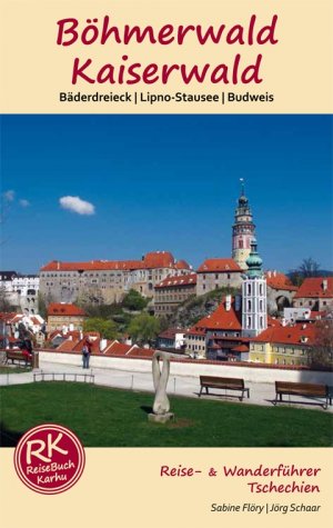 ISBN 9783981657708: Böhmerwald & Kaiserwald – Bäderdreieck - Lipno-Stausee - Budweis - Reise- & Wanderführer Tschechien Böhmen