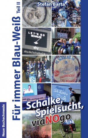 ISBN 9783981665147: Schalke, Spielsucht, viaNOgo - Für immer Blau-Weiß Teil II