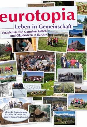 ISBN 9783981686005: eurotopia Verzeichnis – Gemeinschaften und Ökodörfer in Europa Ausgabe 2014