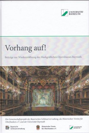 ISBN 9783981686227: Vorhang auf! - Beiträge zur Wiedereröffnung des Markgräflichen Opernhauses Bayreuth