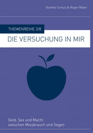 gebrauchtes Buch – Schulz, Günther; Reber, Roger – Die Versuchung in mir - Geld, Sex und Macht zwischen Missbrauch und Segen