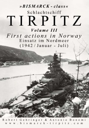 ISBN 9783981735826: Schlachtschiff TIRPITZ Volume III - First actions in Norway