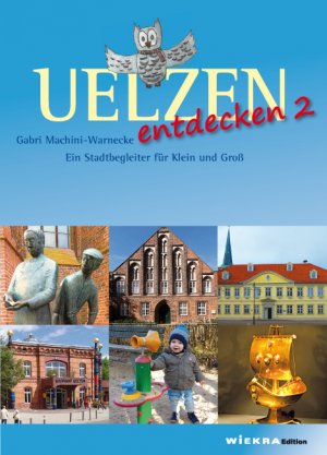 ISBN 9783981784374: Uelzen entdecken 2 - Ein Stadtbegleiter für Klein und Groß