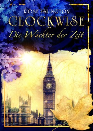 gebrauchtes Buch – Rose Islington – Clockwise / Clockwise - Die Wächter der Zeit