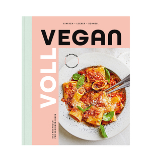 ISBN 9783981800579: Voll vegan - Das Kochbuch