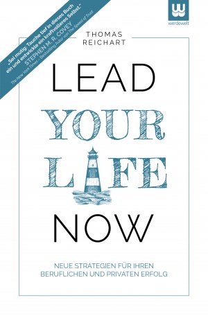 ISBN 9783981830040: Lead Your Life NOW - Neue Strategien für Ihren beruflichen und privaten Erfolg