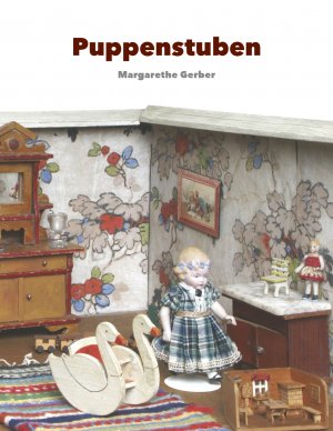 ISBN 9783981835755: Puppenstuben - Sammlung Margarethe Gerber