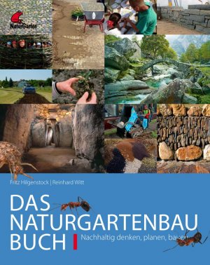 ISBN 9783981857306: Das Naturgartenbau-Buch Band 1 – Nachhaltig denken, planen, bauen