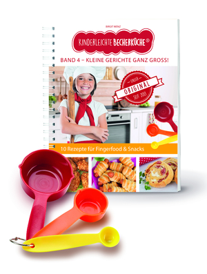 ISBN 9783981865011: Kinderleichte Becherküche - Kleine Gerichte ganz groß! (Band 4) – Backset inkl. 3-teiliges Messbecher-Set, mit 10 Rezepten für Fingerfood & Snacks, Original aus "Die Höhle der Löwen"