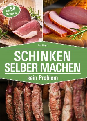 ISBN 9783981877731: SCHINKEN SELBER MACHEN - kein Problem