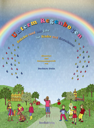 ISBN 9783981882124: Unterm Regenbogen - Gedichte rund ums Jahre für Kinder und Erwachsene.