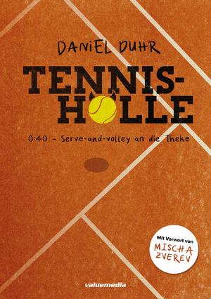 ISBN 9783981906349: Tennishölle  0:40 - Serve-and-volley an die Theke