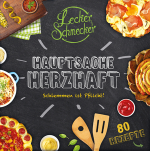 ISBN 9783981929966: Leckerschmecker - Hauptsache Herzhaft - Schlemmen ist Pflicht!