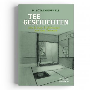 ISBN 9783981935172: Tee-Geschichten - Alte & neue Erzählungen aus dem Teeraum