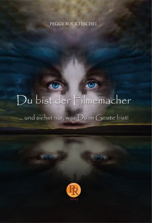 ISBN 9783982014500: Du bist der Filmemacher - ... und siehst nur, was Du im Geiste bist.