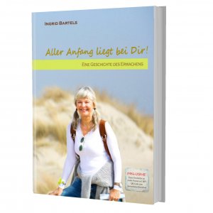 ISBN 9783982018225: Aller Anfang liegt bei Dir! – Eine Geschichte des Erwachens