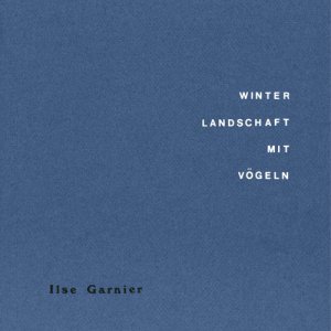ISBN 9783982048956: Ilse Garnier: Winterlandschaft mit Vögeln