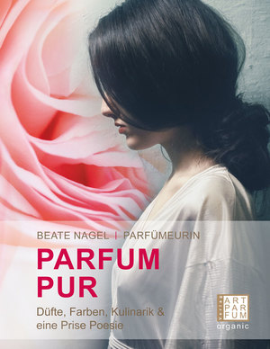 ISBN 9783982103587: PARFUM PUR - Düfte, Farben, Kulinarik & eine Prise Poesie