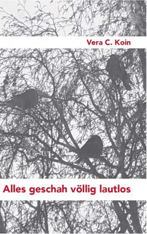 ISBN 9783982138572: Alles geschah völlig lautlos