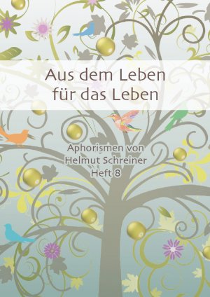 ISBN 9783982145990: Aus dem Leben für das Leben – Aphorismen von Helmut Schreiner Heft 8