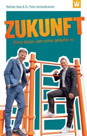 ISBN 9783982146164: ZUKUNFT – Wieso dieses Jahr schon gelaufen ist