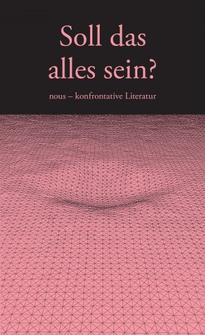 ISBN 9783982158112: Soll das alles sein? – nous - konfrontative Literatur