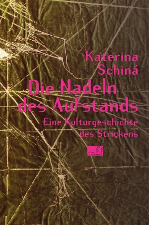 ISBN 9783982225258: Die Nadeln des Aufstands - Eine Kulturgeschichte des Strickens