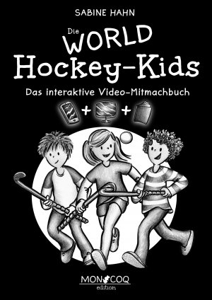 neues Buch – Sabine Hahn – Die WORLD Hockey-Kids | Das interaktive Video-Mitmachbuch | Sabine Hahn | Taschenbuch | 100 S. | Deutsch | 2025 | Mon Coq edition | EAN 9783982238715