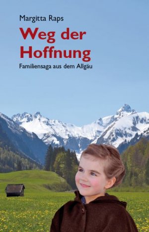 ISBN 9783982239118: Weg der Hoffnung - Familiensaga aus dem Allgäu, Band 2