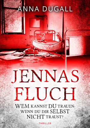 ISBN 9783982306414: Jennas Fluch – Wem kannst du vertrauen, wenn du dir selbst nicht traust?