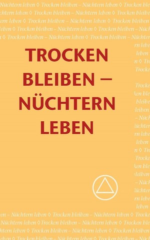 ISBN 9783982318950: Trocken bleiben - Nüchtern leben