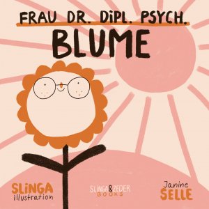 ISBN 9783982323404: Frau Dr. Dipl. Psych. Blume - Gefühle und was Wasserbälle damit zu haben