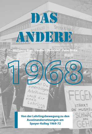 ISBN 9783982331737: Das andere 1968 - Von der Lehrlingsbewegung zu den Auseinandersetzungen am Speyer-Kolleg 1969-72