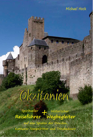 ISBN 9783982339245: Okzitanien - Spiritueller Reiseführer & Historischer Wegbegleiter