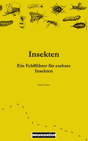 ISBN 9783982364124: Insekten - Ein Feldführer für essbare Insekten