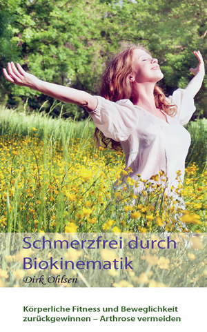 ISBN 9783982521282: Schmerzfrei durch Biokinematik - Körperliche Fitness und Beweglichkeit zurückgewinnen Arthrose vermeiden