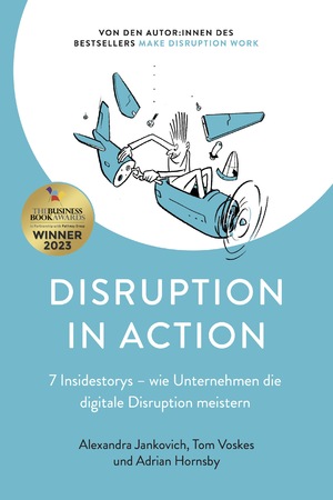 ISBN 9783982542300: Disruption in Action - 7 Insidestorys – wie Unternehmen die digitale Disruption meistern