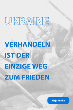 ISBN 9783982544014: Ukraine. Verhandeln ist der einzige Weg zum Frieden