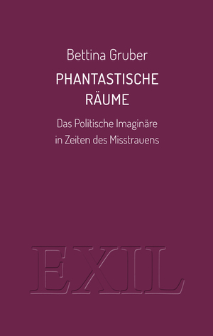 ISBN 9783982556222: Phantastische Räume / Das Politische Imaginäre in Zeiten des Misstrauens