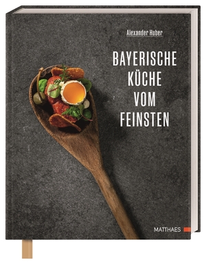 neues Buch – Alexander Huber – Bayerische Wirtshausküche vom Feinsten