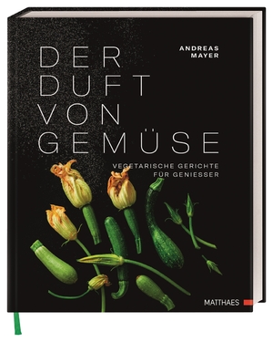 ISBN 9783985410538: Der Duft von Gemüse - Vegetarische Gerichte für Genießer